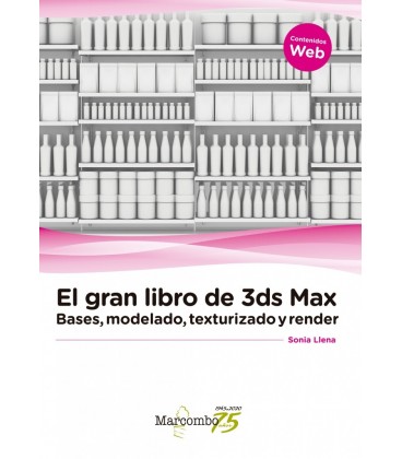 GRAN LIBRO DE 3DS MAX BASES MODELADO TEXTURIZADO Y RENDER