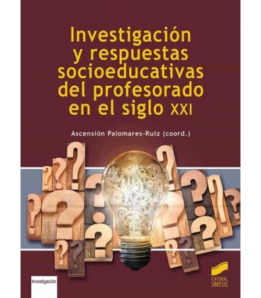 INVESTIGACION Y RESPUESTAS SOCIOEDUCATIVAS DEL PROFESORADO EN EL SIGLO