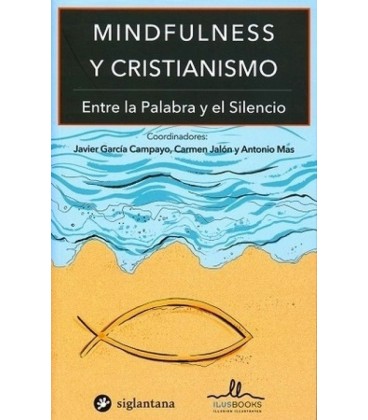 MINDFULNESS Y CRISTIANISMO ENTRE LA PALABRA Y EL SILENCIO