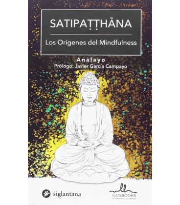 SATIPATTHANA - ORIGENES DEL MINDFULNESS