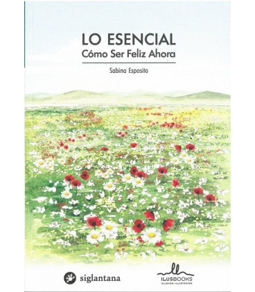 LO ESENCIAL COMO SER FELIZ AHORA