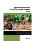OPERACIONES AUXILIARES DE RIEGO EN CULTIVOS AGRICOLAS