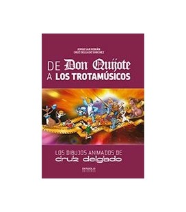 DE DON QUIJOTE A LOS TROTAMUSICOS (DIBUJOS ANIMADOS DE CRUZ DELGADO)