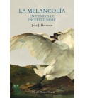 MELANCOLIA EN TIEMPOS DE INCETIDUMBRE