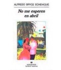 NO ME ESPEREN EN ABRIL