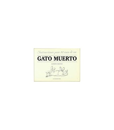 INSTRUCCIONES PARA 101 USOS DE UN GATO MUERTO