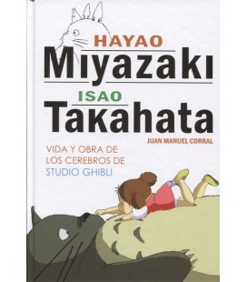 HAYAO MIYAZAKI ISAO TAKAHATA VIDA Y OBRA DE LOS CEREBROS DE STUDIO