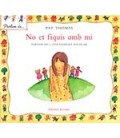 NO ET FIQUIS AMB MI