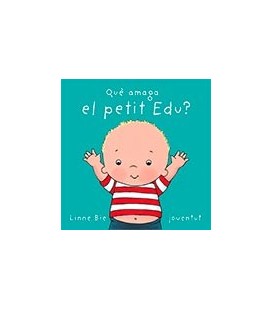 QUE AMAGA EL PETIT EDU (CATALAN)