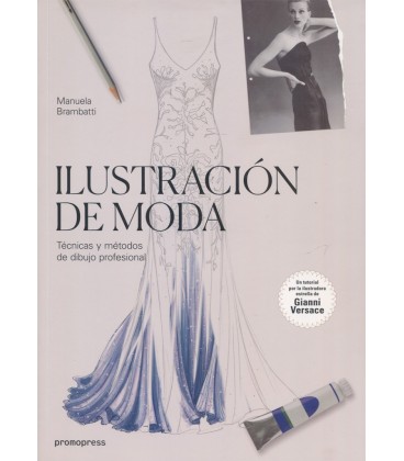 ILUSTRACION DE MODA TECNICAS Y METODOS DE DIBUJO PROFESIONAL