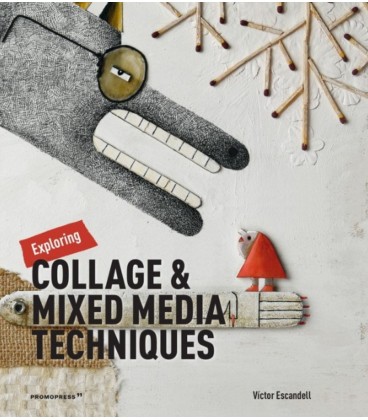 EXPLORING COLLAGE AND MIXED MEDIA TECHNIQUES