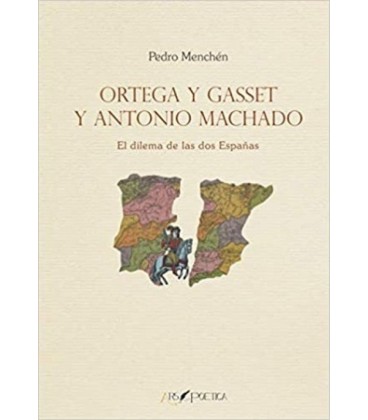 ORTEGA Y GASSET Y ANTONIO MACHADO: EL DILEMA DE LAS DOS ESPAÑAS