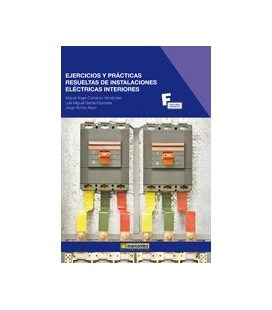 EJERCICIOS Y PRACTICAS RESUELTAS DE INSTALACIONES ELECTRICAS INTERIORE