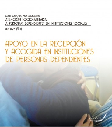 APOYO EN LA RECEPCION Y ACOGIDA EN INSTITUCIONES DE PERSONAS DEPENDIEN