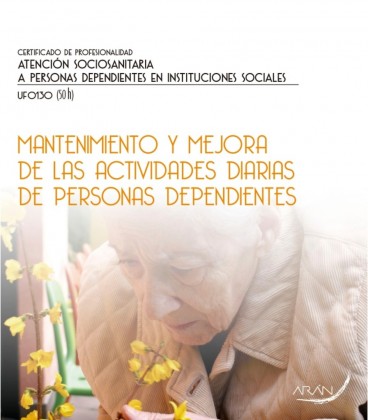 MANTENIMIENTO Y MEJORA DE LAS ACTIVIDADES DIARIAS DE PERSONAS DEPENDIE