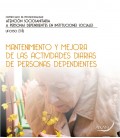 MANTENIMIENTO Y MEJORA DE LAS ACTIVIDADES DIARIAS DE PERSONAS DEPENDIE