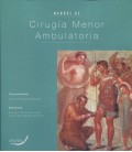 MANUAL DE CIRUGIA MENOR AMBULATORIA