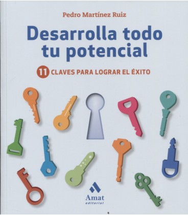 DESARROLLA TODO TU POTENCIAL 11 CLAVES PARA LOGRAR EL EXITO