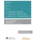 ECONOMIA DIGITAL Y TURISMO: ASPECTOS JURIDICOS Y FINANCIEROS (PAPEL +