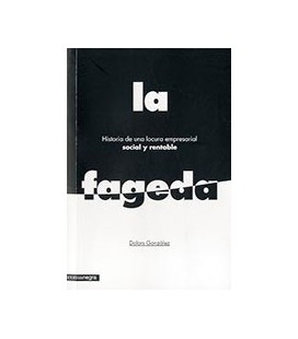 FAGEDA LA HISTORIA DE UNA LOCURA EMPRESARIAL SOCIAL Y RENTABLE