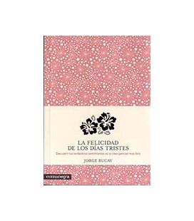 FELICIDAD DE LOS DIAS TRISTES LA DESCUBRIR TUS VERDADEROS SENTIMIENTO