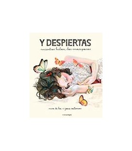 Y DESPIERTAS MIENTRAS HILAN LAS MARIPOSAS