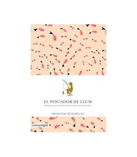 PESCADOR DE LLUM EL ALLIBERAR SE DE LA PERFECCIO ES EL MILLOR CAMI CA