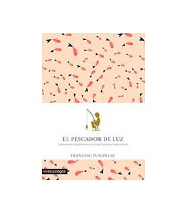 PESCADOR DE LUZ EL LIBERARSE DE LA PERFECCION ES EL MEJOR CAMINO HACI
