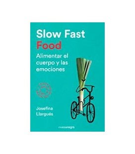 SLOW FAST FOOD ALIMENTAR EL CUERPO Y LAS EMOCIONES