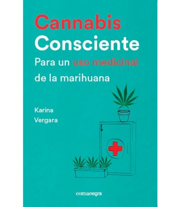 CANNABIS CONSCIENTE PARA UN USO MEDICINAL DE LA MARIHUANA