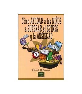 COMO AYUDAR A LOS NIÑOS A SUPERAR EL ESTRES Y LA ANSIEDAD