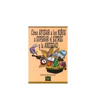 COMO AYUDAR A LOS NIÑOS A SUPERAR EL ESTRES Y LA ANSIEDAD