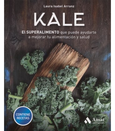 KALE EL SUPERALIMENTO QUE PUEDE AYUDARTE A MEJORAR TU ALIMENTACION