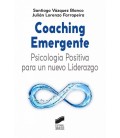 COACHING EMERGENTE: PSICOLOGIA POSITIVA PARA UN NUEVO LIDERAZGO