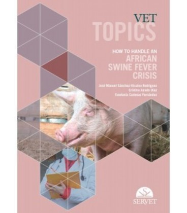 VET TOPICS HOW TO HANDLE AN AFRICAN SWINE FEVER CRISIS