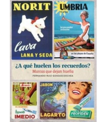 A QUE HUELEN LOS RECUERDOS MARCAS QUE DEJAN HUELLA
