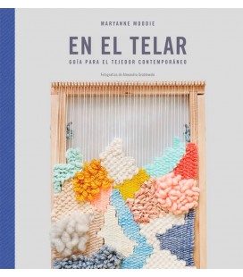 EN EL TELAR (GUIA PARA EL TEJEDOR CONTEMPORANEO)