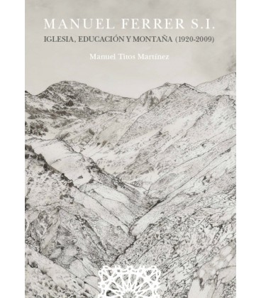 MANUEL FERRER S I IGLESIA EDUCACION Y MONTAÑA (1920 2009)