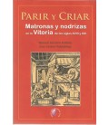 PARIR Y CRIAR. MATRONAS Y NODRIZAS EN LA VITORIA DE LOS SIGLOS XVIII
