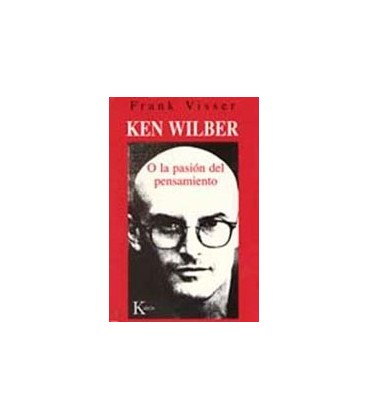 KEN WILBER O LA PASION PENSAMIENTO