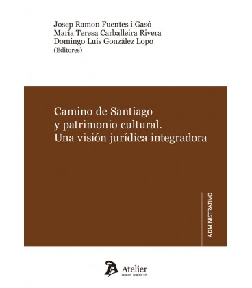 CAMINO DE SANTIAGO Y PATRIMONIO CULTURAL UNA VISION JURIDICA INTEGRA