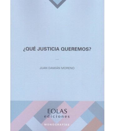 QUE JUSTICIA QUEREMOS