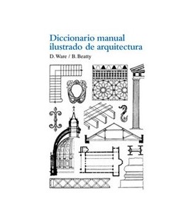 DICCIONARIO MANUAL ILUSTRADO DE ARQUITECTURA NUEVA EDICION