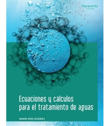 ECUACIONES Y CALCULOS PARA EL TRATAMIENTO DE AGUAS