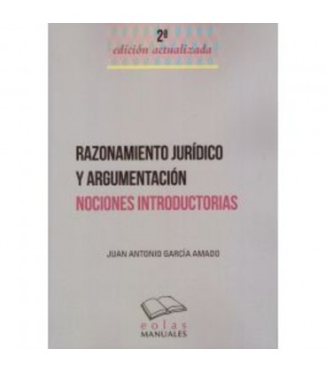 RAZONAMIENTO JURIDICO Y ARGUMENTACION NOCIONES INTRODUCTORIAS