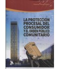PROTECCION PROCESAL DEL CONSUMIDOR Y EL ORDEN PUBLICO COMUNITARIO