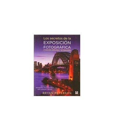 SECRETOS DE LA EXPOSICION FOTOGRAFICA 4ED