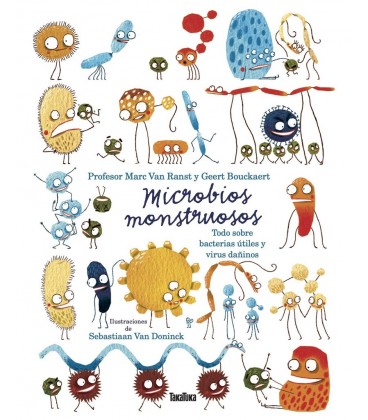 MICROBIOS MONSTRUOSOS SOBRE BACTERIAS UTILES Y VIRUS DAÑINOS