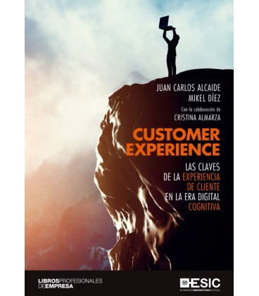CUSTOMER EXPERIENCE LAS CLAVES DE LA EXPERIENCIA DE CLIENTE EN LA ERA