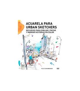 ACUARELA PARA URBAN SKETCHERS (RECURSOS PARA DIBUJAR PINTAR Y NARRAR)